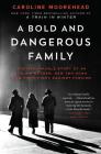 A Bold and Dangerous Family: The Remarkable Story of an Italian Mother, Her Two Sons, and Their Fight Against Fascism (The Resistance Quartet #3) By Caroline Moorehead Cover Image