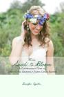 From Seed to Bloom: A comprehensive guide to starting and growing a home based floral design business. By Jennifer Aquilia Cover Image