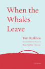 When the Whales Leave By Yuri Rytkheu, Ilona Yazhbin Chavasse (Translator) Cover Image