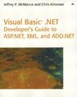 Visual Basic .Net Developer's Guide to ASP .Net, XML and ADO.NET By Jeffrey McManus, Marty Rabinowitz (Editor), Chris Kinsman Cover Image