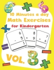 10 Minutes a day Math Excercise for Kindergarten Vol.3: 30 Days of Math Timed Tests with Addition and Subtraction in a few minutes a day, Ages 5-8(Gra By Erin D. Morgan Cover Image