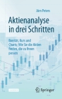 Aktienanalyse in Drei Schritten: Bonität, Kurs Und Charts: Wie Sie Die Aktien Finden, Die Zu Ihnen Passen By Jörn Peters Cover Image