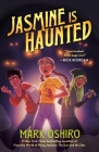 Jasmine Is Haunted By Mark Oshiro Cover Image