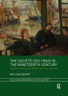 The Société Des Trois in the Nineteenth Century: The Translocal Artistic Union of Whistler, Fantin-Latour, and Legros (Routledge Research in Art History) By Melissa Berry Cover Image