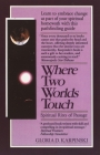 Where Two Worlds Touch: Spiritual Rites of Passage: Learn to Embrace Change as Part of Your Spiritual Homework with this Pathfinding Guide By Gloria Karpinski Cover Image