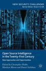 Open Source Intelligence in the Twenty-First Century: New Approaches and Opportunities (New Security Challenges) By C. Hobbs (Editor), M. Moran (Editor), D. Salisbury (Editor) Cover Image
