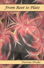 From Root to Plate By Dawna Drake Cover Image
