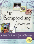The Scrapbooking Journey: A Hands-On Guide to Spiritual Discovery By Cory Richardson-Lauve, Stacy Julian (Foreword by) Cover Image