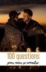 100 Questions pour mieux se connaître: Quizz Pour Couple - 102 pages, 13,97 cm x 21,59 cm - Idée de cadeau pour la Saint Valentin By Quizz Edition Cover Image