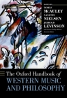 Oxford Handbook of Western Music and Philosophy (Oxford Handbooks) By Tomás McAuley, Nanette Nielsen (Editor), Jerrold Levinson (Editor) Cover Image