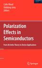 Polarization Effects in Semiconductors: From AB Initio Theory to Device Applications By Colin Wood (Editor), Debdeep Jena (Editor) Cover Image