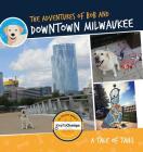 The Adventures of Bob and Downtown Milwaukee Cover Image