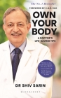 Own Your Body: A Doctor's Life-saving Tips By Dr. Shiv K. Sarin Cover Image