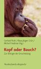 Kopf Oder Bauch?: Zur Biologie Der Entscheidung By Gerhard Roth (Editor), Klaus-Jurgen Grun (Editor), Michel Friedman (Editor) Cover Image