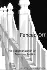 Fenced Off: The Suburbanization of American Politics (American Governance and Public Policy) By Juliet F. Gainsborough Cover Image