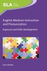 English-Medium Instruction and Pronunciation: Exposure and Skills Development (Second Language Acquisition #131) By Karin Richter Cover Image
