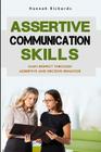 Assertive Communication Skills: Gain Respect Through Assertive And Decisive Behavior Cover Image