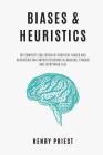 BIASES and HEURISTICS: The Complete Collection of Cognitive Biases and Heuristics That Impair Decisions in Banking, Finance and Everything El Cover Image