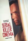 Serial Killer Cinema: An Analytical Filmography with an Introduction Cover Image