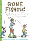 Gone Fishing: A novel in verse By Tamera Will Wissinger, Matthew Cordell (Illustrator) Cover Image