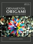 Ornamental Origami: Exploring 3D Geometric Designs By Meenakshi Mukerji Cover Image