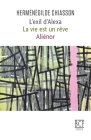 L'exil d'Alexa: La vie est un rêve; Aliénor By Herménégilde Chiasson Cover Image