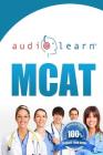 MCAT AudioLearn - Complete Audio Review for the MCAT (Medical College Admission Test) Cover Image