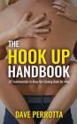 The Hook Up Handbook: 28 Sex Fundamentals to Give Her Mind-Blowing Orgasms By Dave Perrotta Cover Image