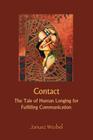Contact: The Tale of Human Longing for Fulfilling Communication Cover Image