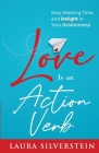 Love Is an Action Verb By Laura Silverstein Cover Image