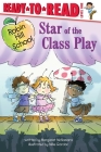 Star of the Class Play: Ready-to-Read Level 1 (Robin Hill School) Cover Image
