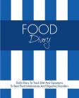Food Diary: Daily Diary to Track Diet and Symptoms to Beat Food Intolerances and Digestive Disorders By Quick Start Guides Cover Image