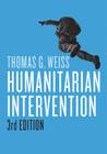 Humanitarian Intervention (War and Conflict in the Modern World) By Thomas G. Weiss Cover Image