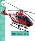 Helicopters (Spot Mighty Machines) By Wendy Strobel Dieker Cover Image