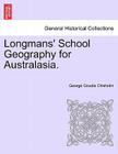 Longmans' School Geography for Australasia. By George Goudie Chisholm Cover Image