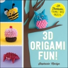 3D Origami Fun!: 25 Fantastic, Foldable Paper Projects Cover Image