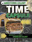 A Jamestown Colony Time Capsule: Artifacts of the Early American Colony By Jessica Freeburg Cover Image