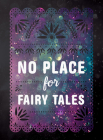 No Place for Fairy Tales By Edd Tello Cover Image