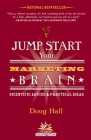 Jump Start Your Marketing Brain: Scientific Advice and Practical Ideas By Doug Hall Cover Image