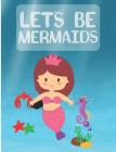 Let's Be Mermaids: Under Water Wide Ruled Composition Book By Jen Sterling Cover Image