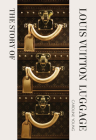 The Story of the Louis Vuitton Luggage By Laia Farran Graves Cover Image