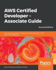 AWS Certified Developer - Associate Guide, Second Edition By Vipul Tankariya, Bhavin Parmar Cover Image