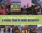 Let's Walk the French Quarter By Kerri McCaffety (Photographer) Cover Image