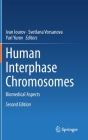 Human Interphase Chromosomes: Biomedical Aspects By Ivan Iourov (Editor), Svetlana Vorsanova (Editor), Yuri Yurov (Editor) Cover Image