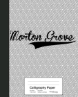Calligraphy Paper: MORTON GROVE Notebook By Weezag Cover Image