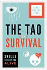 Tao of Survival: Skills to Keep You Alive By James Ayres Cover Image