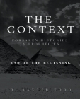 The Context, Foresaken Histories & Prophecies By D. Baxter Todd Cover Image