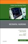 Neonatal Nursing, an Issue of Critical Care Nursing Clinics of North America: Volume 30-4 (Clinics: Nursing #30) By Beth Diehl Cover Image