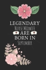 Legendary Nurse Midwife are Born in September: Nurse Midwife Birthday Gifts, Notebook for Nurse, Nurse Appreciation Gifts, Gifts for Nurses By Eamin Creative Publishing Cover Image