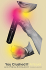 You Crushed It (Literature in Translation Series) By Jean-Philippe Baril Guérard, Neil Smith (Translated by) Cover Image